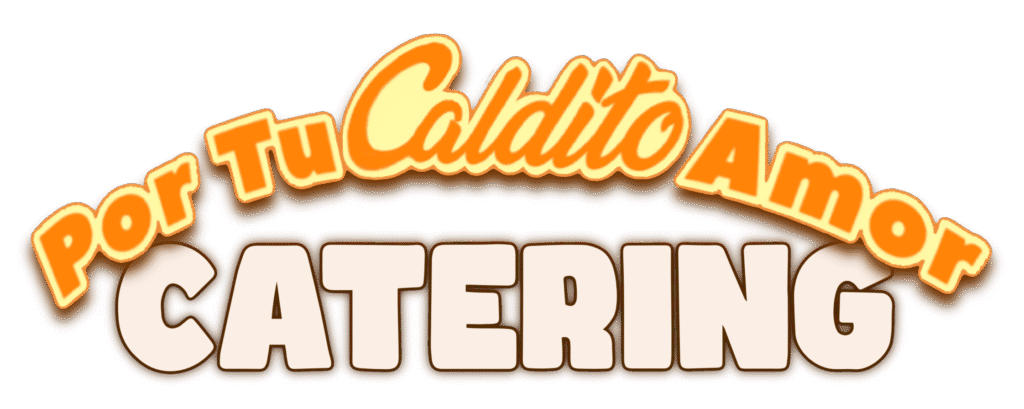 Por Tu Caldito Amor Catering